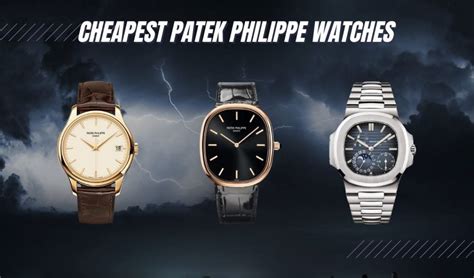 philippe patek cheapest watch